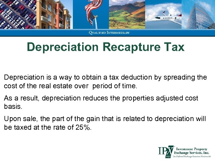 Depreciation Recapture Tax Depreciation is a way to obtain a tax deduction by spreading