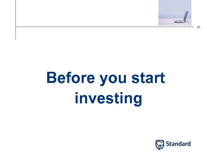 20 Before you start investing 