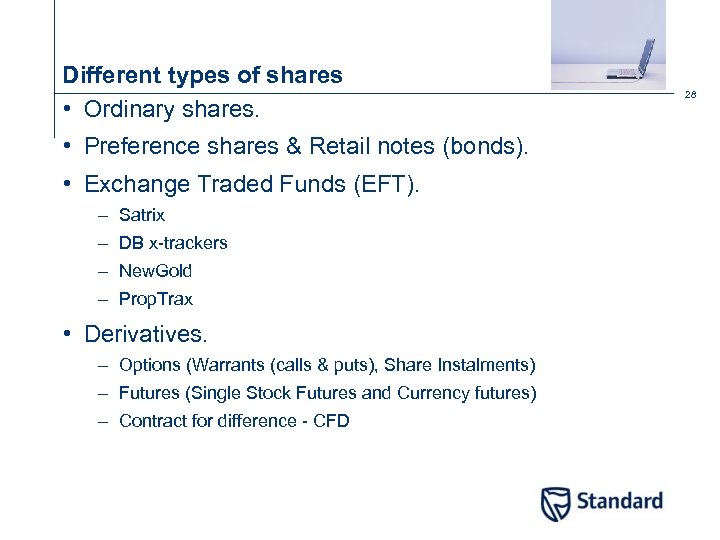 Different types of shares • Ordinary shares. • Preference shares & Retail notes (bonds).