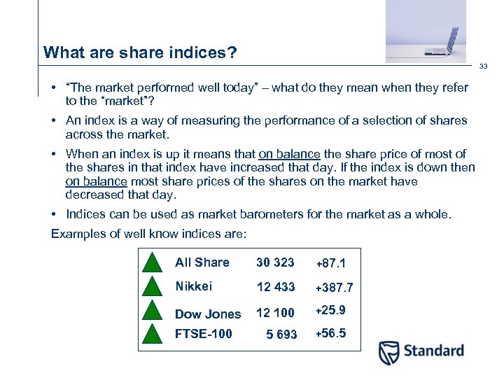 What are share indices? 33 • “The market performed well today” – what do