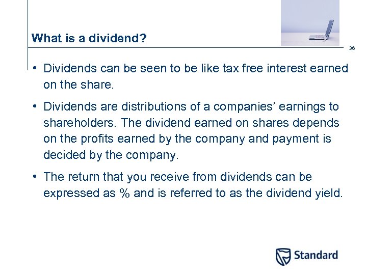 What is a dividend? 36 • Dividends can be seen to be like tax