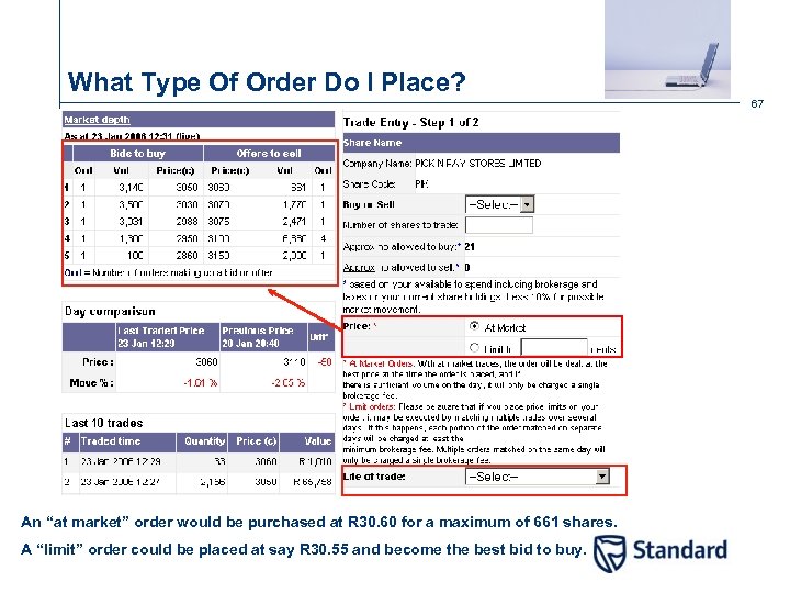 What Type Of Order Do I Place? 67 An “at market” order would be