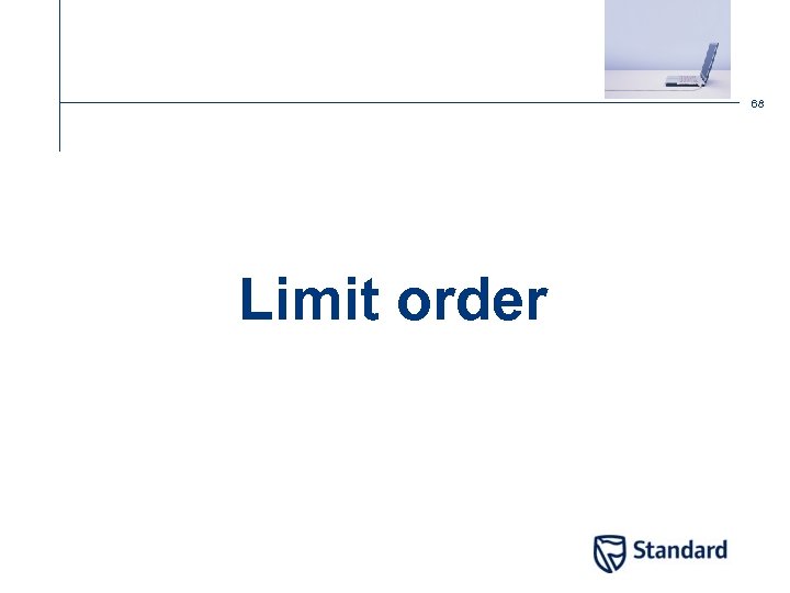 68 Limit order 