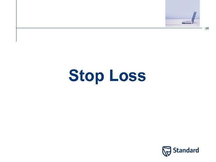 86 Stop Loss 