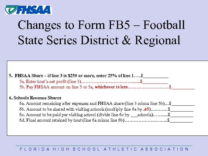 Changes to Form FB 5 – Football State Series District & Regional 5. FHSAA
