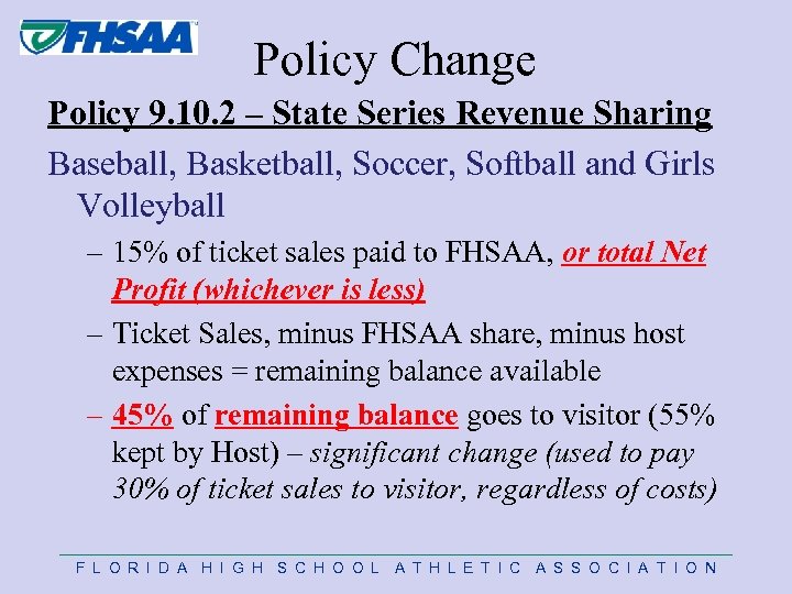  Policy Change Policy 9. 10. 2 – State Series Revenue Sharing Baseball, Basketball,