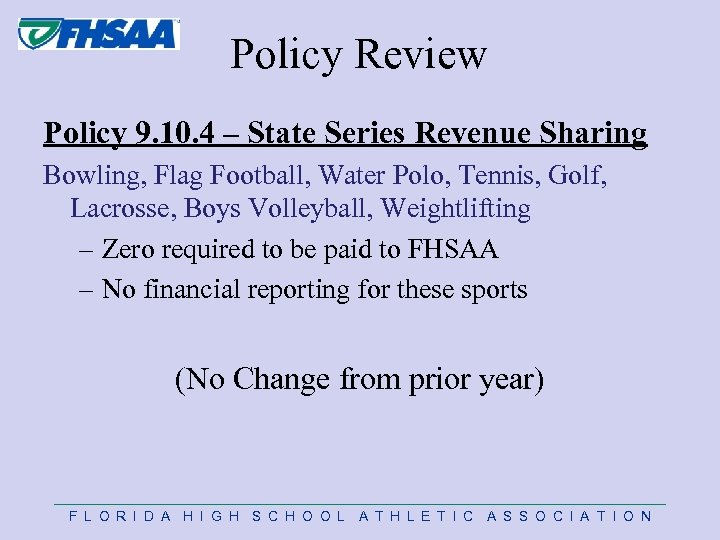 Policy Review Policy 9. 10. 4 – State Series Revenue Sharing Bowling, Flag