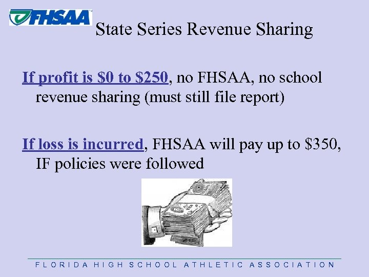  State Series Revenue Sharing If profit is $0 to $250, no FHSAA, no