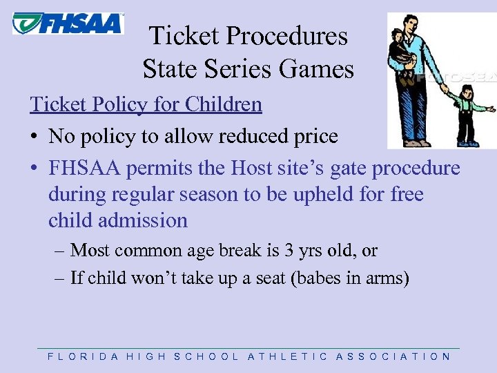 Ticket Procedures State Series Games Ticket Policy for Children • No policy to allow