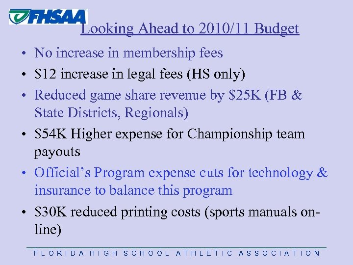  Looking Ahead to 2010/11 Budget • No increase in membership fees • $12