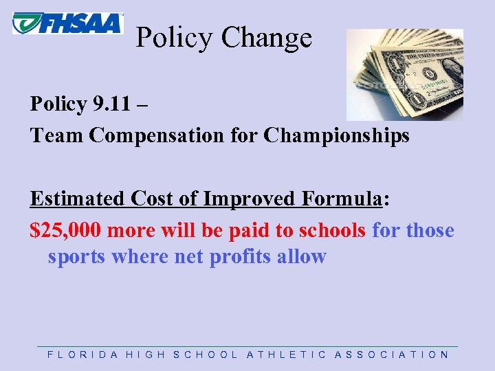  Policy Change Policy 9. 11 – Team Compensation for Championships Estimated Cost of