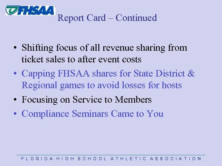  Report Card – Continued • Shifting focus of all revenue sharing from ticket