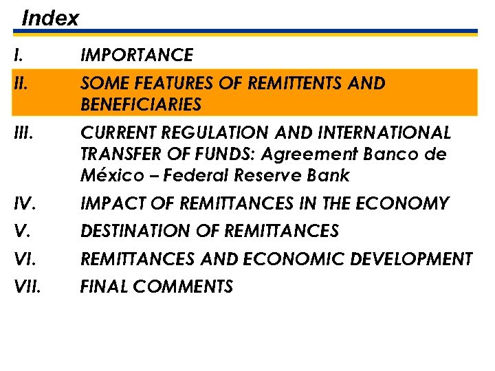 Index I. IMPORTANCE II. SOME FEATURES OF REMITTENTS AND BENEFICIARIES III. CURRENT REGULATION AND
