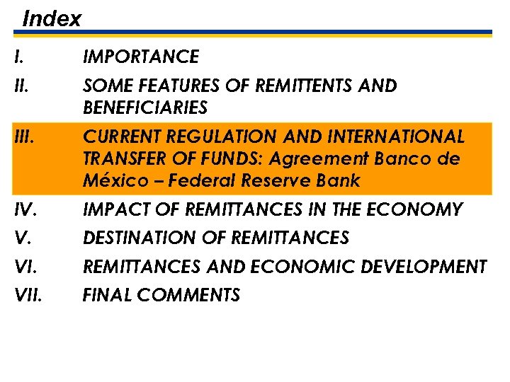 Index I. IMPORTANCE II. SOME FEATURES OF REMITTENTS AND BENEFICIARIES III. CURRENT REGULATION AND