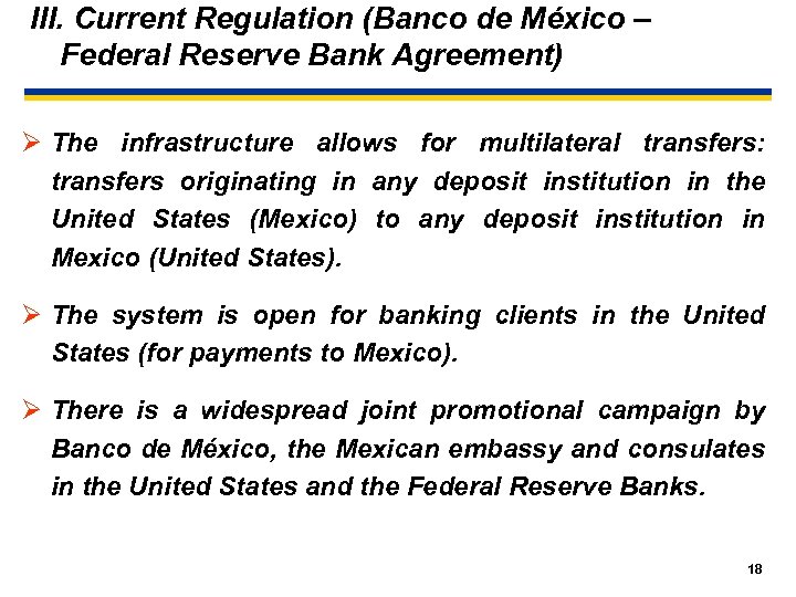 III. Current Regulation (Banco de México – Federal Reserve Bank Agreement) Ø The infrastructure