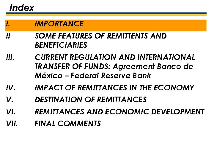 Index I. IMPORTANCE II. SOME FEATURES OF REMITTENTS AND BENEFICIARIES III. CURRENT REGULATION AND