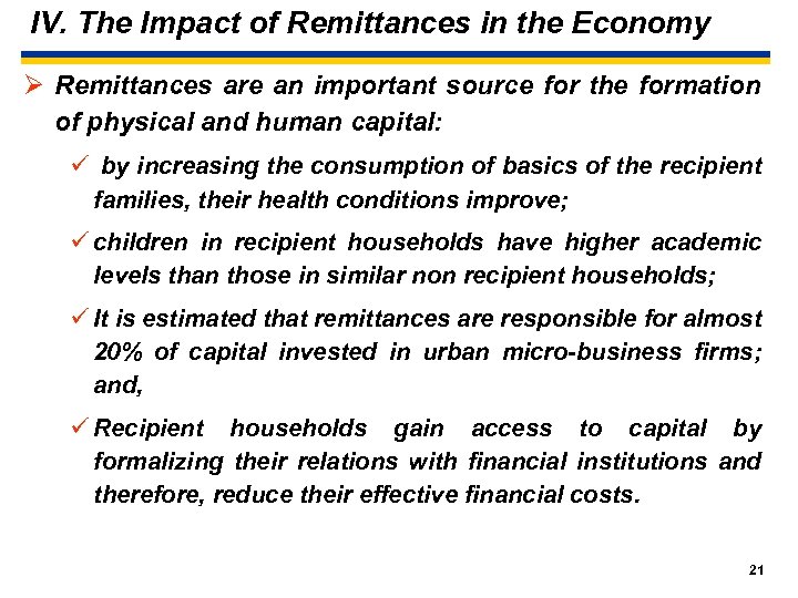 IV. The Impact of Remittances in the Economy Ø Remittances are an important source