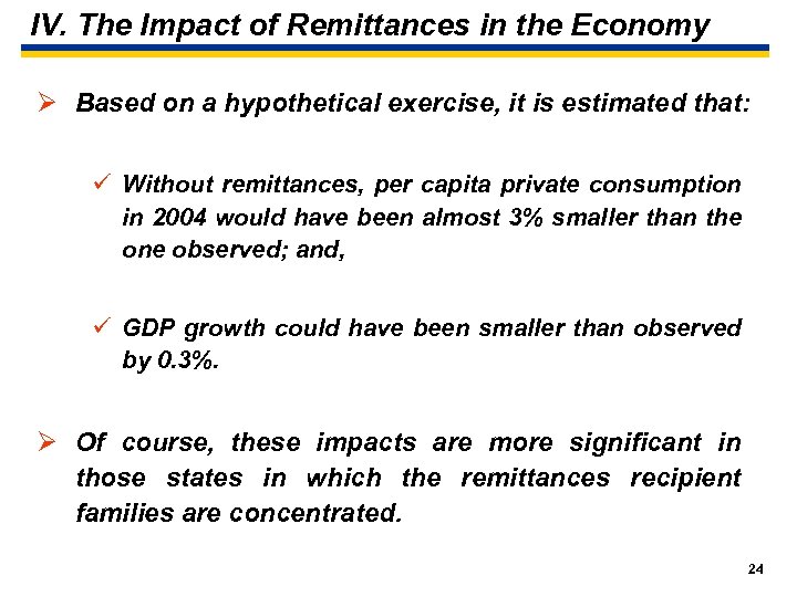 IV. The Impact of Remittances in the Economy Ø Based on a hypothetical exercise,