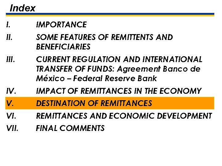 Index I. IMPORTANCE II. SOME FEATURES OF REMITTENTS AND BENEFICIARIES III. CURRENT REGULATION AND