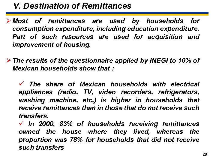 V. Destination of Remittances Ø Most of remittances are used by households for consumption