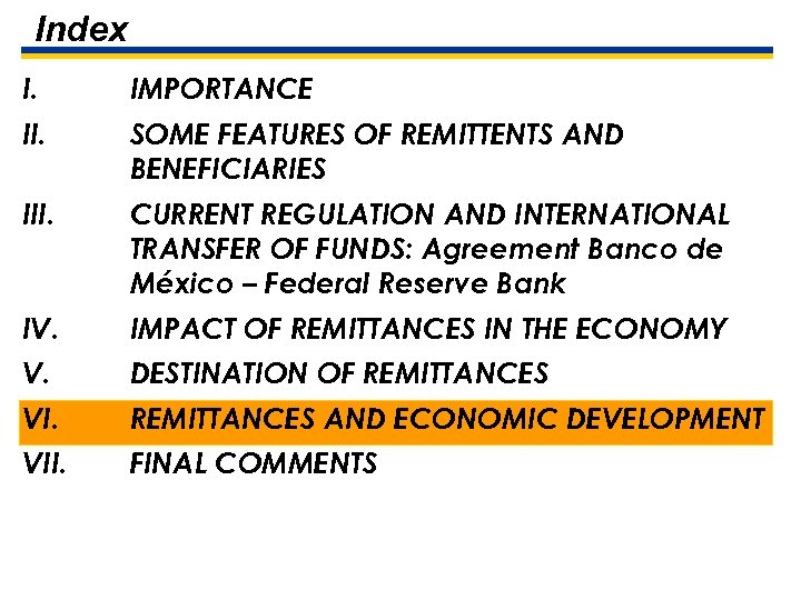 Index I. IMPORTANCE II. SOME FEATURES OF REMITTENTS AND BENEFICIARIES III. CURRENT REGULATION AND
