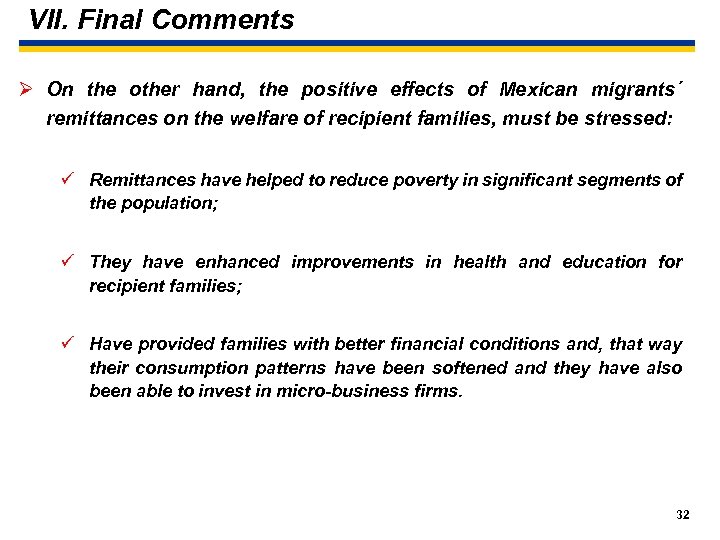 VII. Final Comments Ø On the other hand, the positive effects of Mexican migrants´