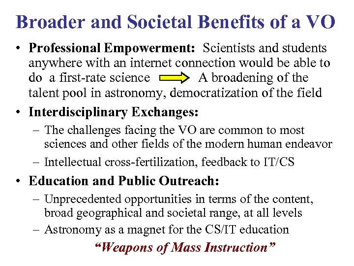 Broader and Societal Benefits of a VO • Professional Empowerment: Scientists and students anywhere
