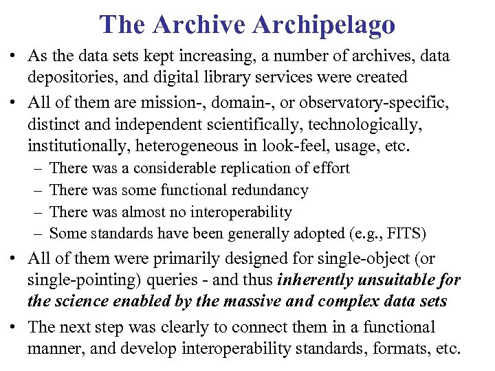 The Archive Archipelago • As the data sets kept increasing, a number of archives,