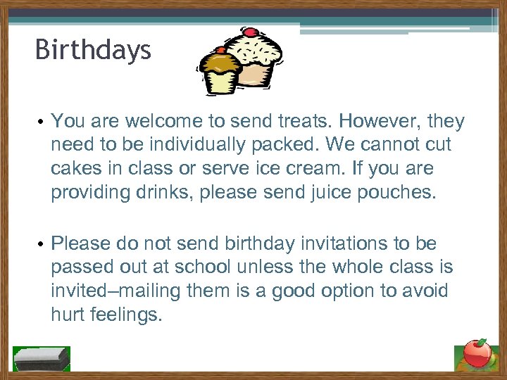 Birthdays • You are welcome to send treats. However, they need to be individually
