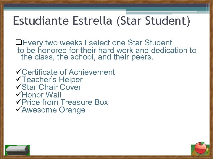 Estudiante Estrella (Star Student) q. Every two weeks I select one Star Student to
