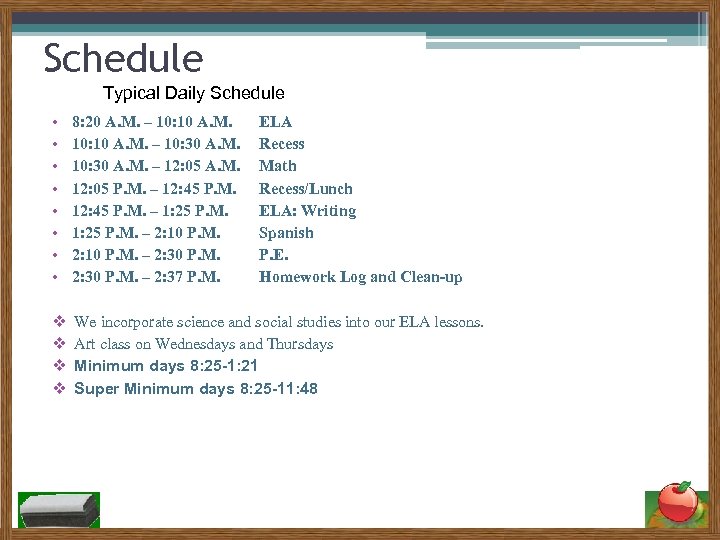 Schedule Typical Daily Schedule • • 8: 20 A. M. – 10: 10 A.