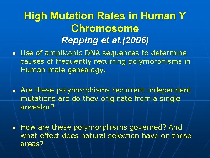 High Mutation Rates in Human Y Chromosome Repping et al. (2006) n n n