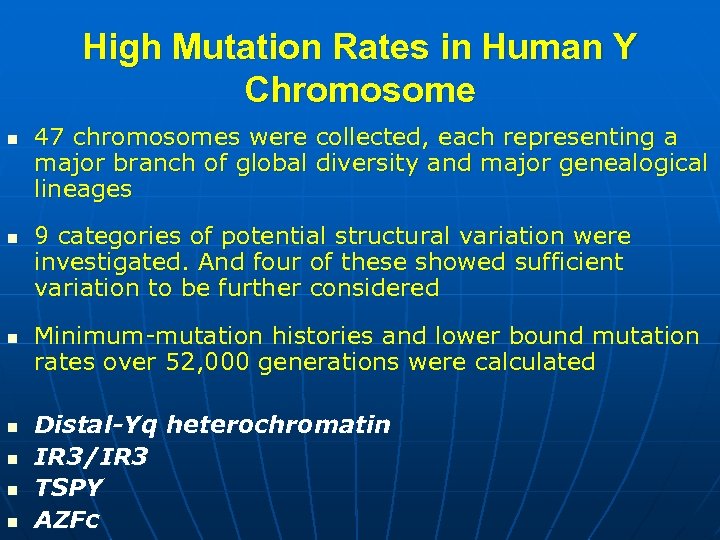 High Mutation Rates in Human Y Chromosome n n n n 47 chromosomes were