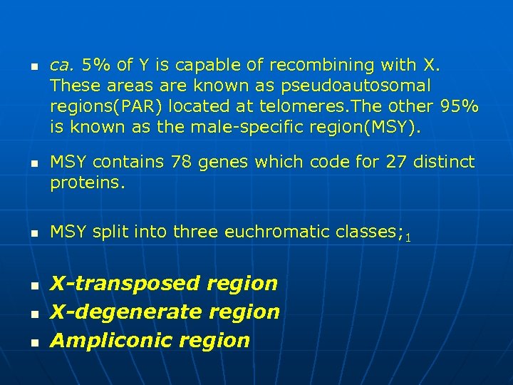 n n n ca. 5% of Y is capable of recombining with X. These