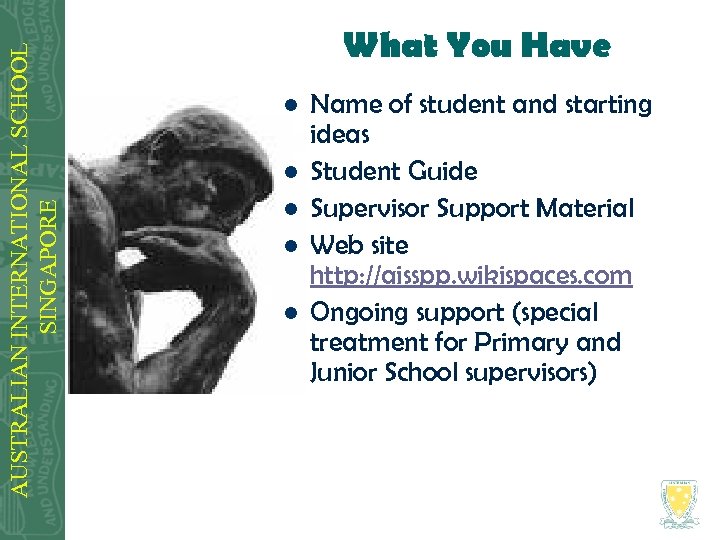 AUSTRALIAN INTERNATIONAL SCHOOL SINGAPORE What You Have l l l Name of student and