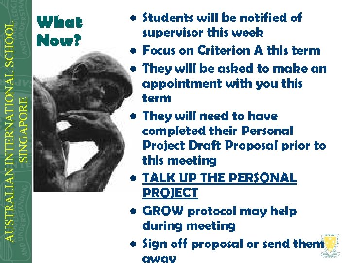 AUSTRALIAN INTERNATIONAL SCHOOL SINGAPORE What Now? l l l l Students will be notified