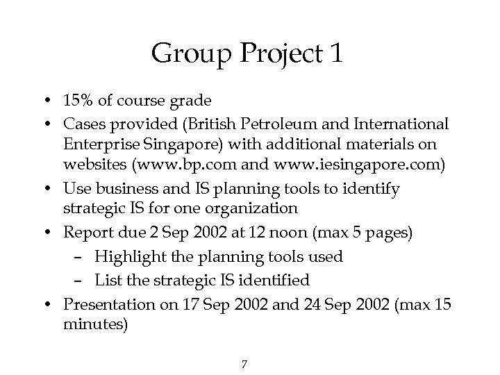 Group Project 1 • 15% of course grade • Cases provided (British Petroleum and
