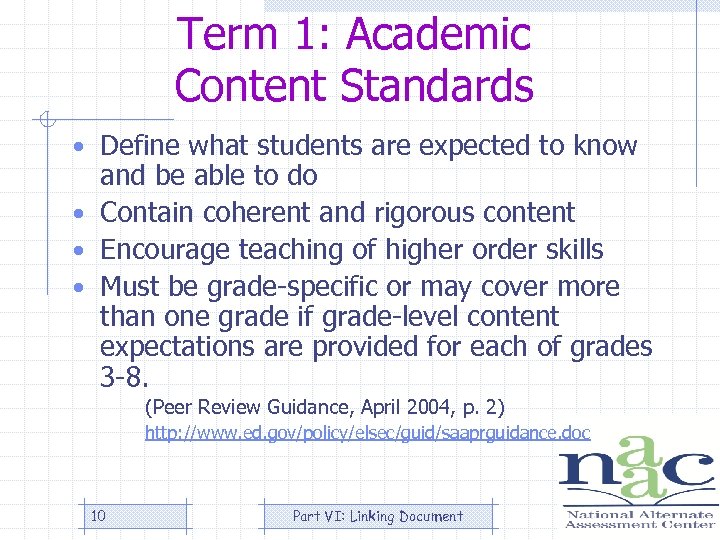 Term 1: Academic Content Standards • Define what students are expected to know and