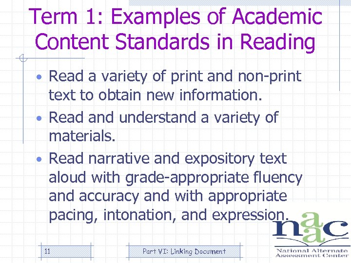 Term 1: Examples of Academic Content Standards in Reading • Read a variety of