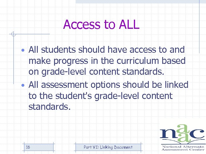Access to ALL • All students should have access to and make progress in