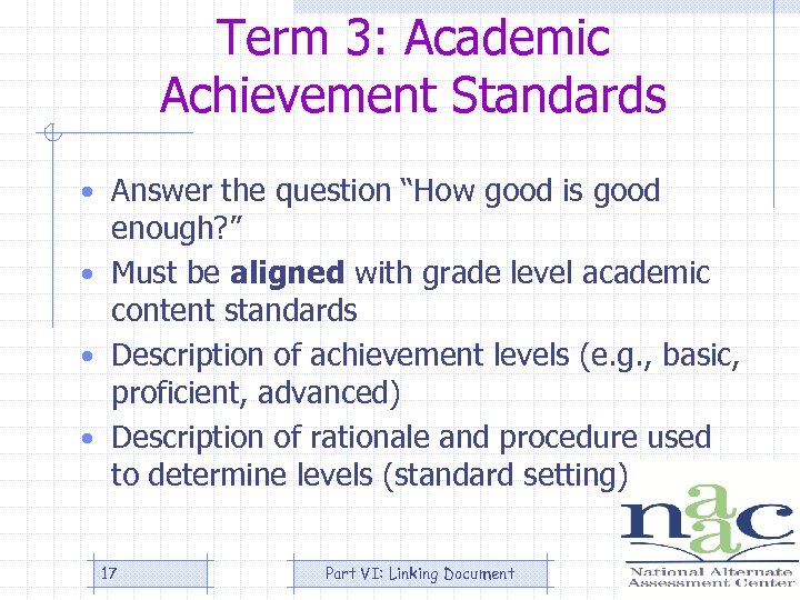 Term 3: Academic Achievement Standards • Answer the question “How good is good enough?
