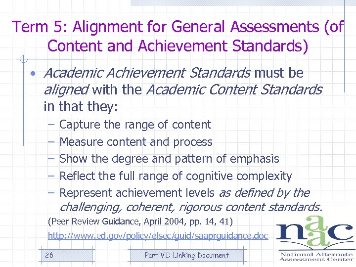 Term 5: Alignment for General Assessments (of Content and Achievement Standards) • Academic Achievement