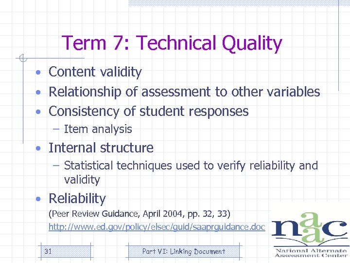 Term 7: Technical Quality • Content validity • Relationship of assessment to other variables