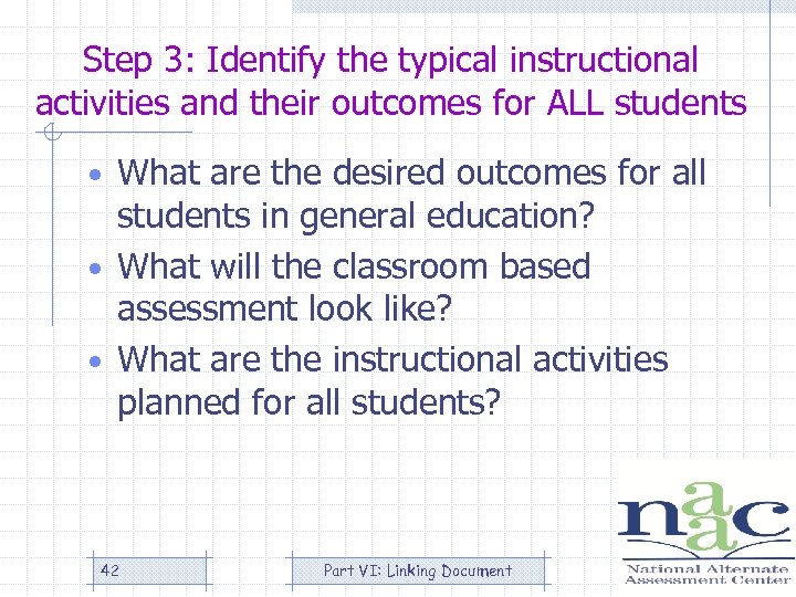 Step 3: Identify the typical instructional activities and their outcomes for ALL students •