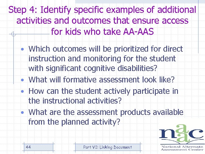 Step 4: Identify specific examples of additional activities and outcomes that ensure access for