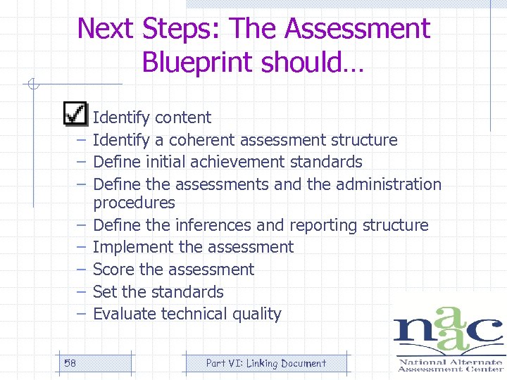 Next Steps: The Assessment Blueprint should… – – – – – 58 Identify content