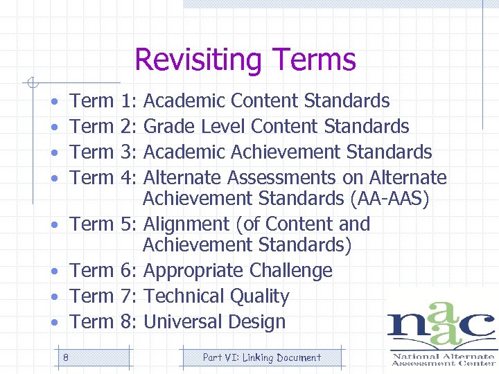 Revisiting Terms Term 1: Academic Content Standards Term 2: Grade Level Content Standards Term