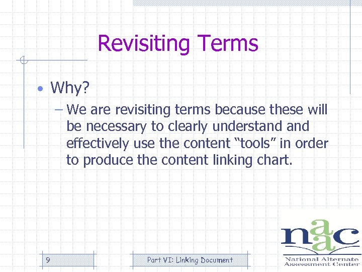 Revisiting Terms • Why? – We are revisiting terms because these will be necessary