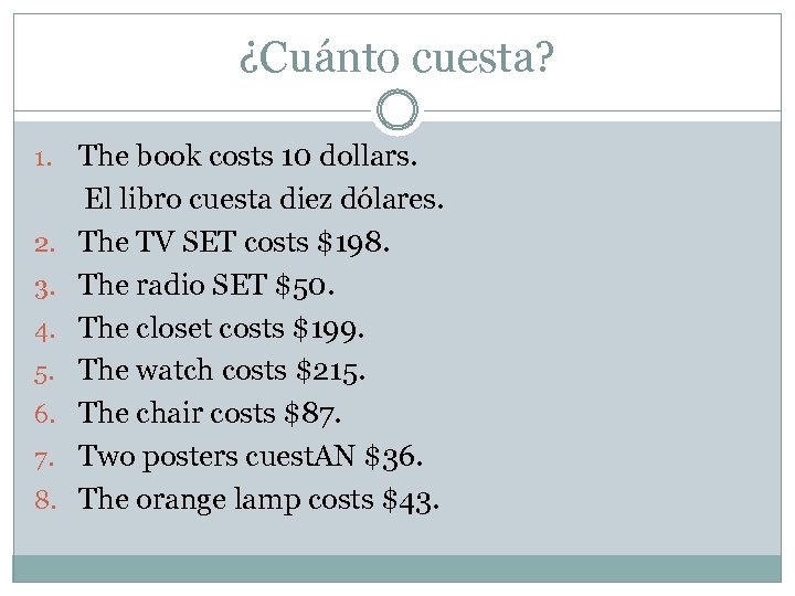 ¿Cuánto cuesta? 1. 2. 3. 4. 5. 6. 7. 8. The book costs 10