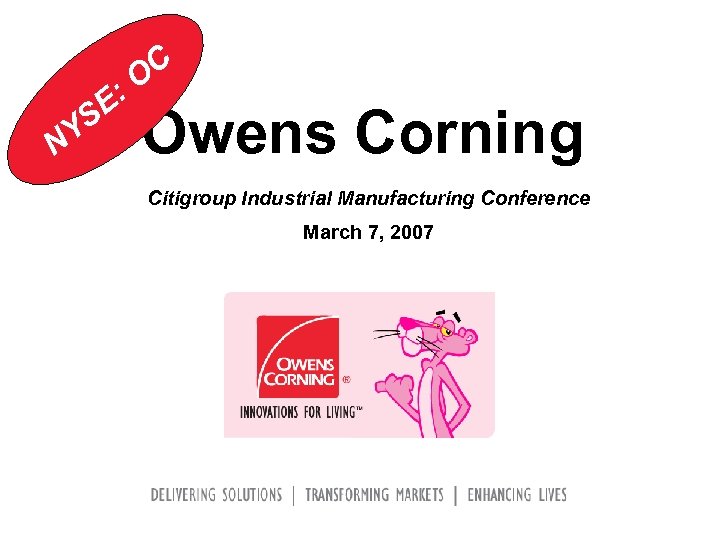 YS N : E C O Owens Corning Citigroup Industrial Manufacturing Conference March 7,